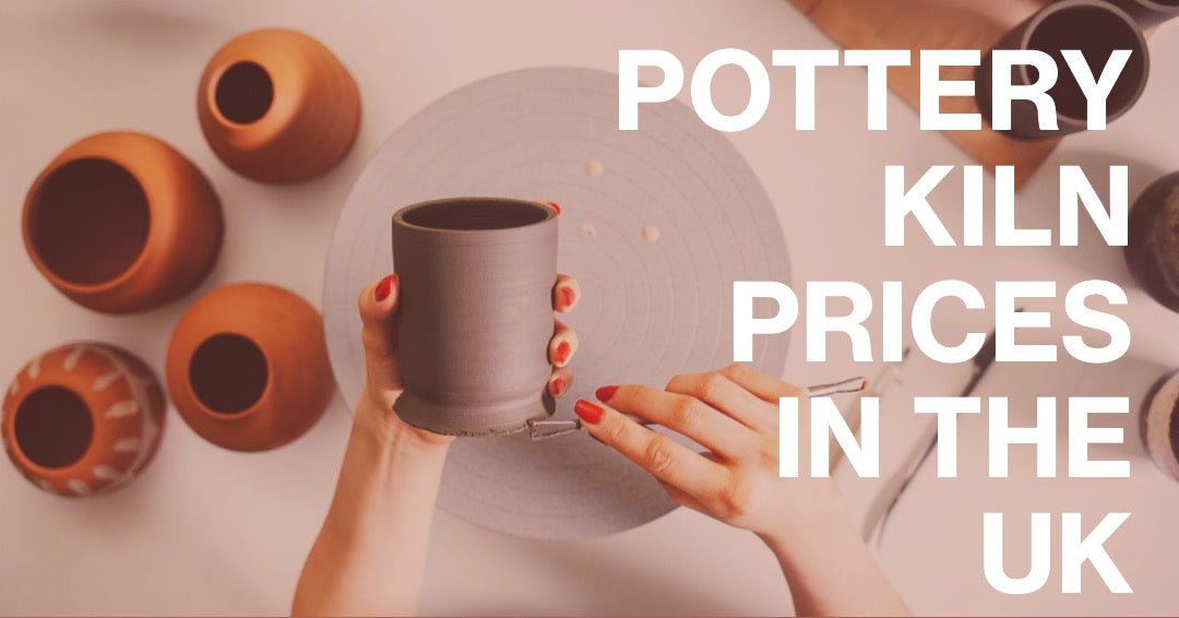 How much does a pottery kiln cost in the UK? - Kiln Crafts